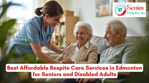 Best affordable respite care services Edmonton for seniors and disabled adults