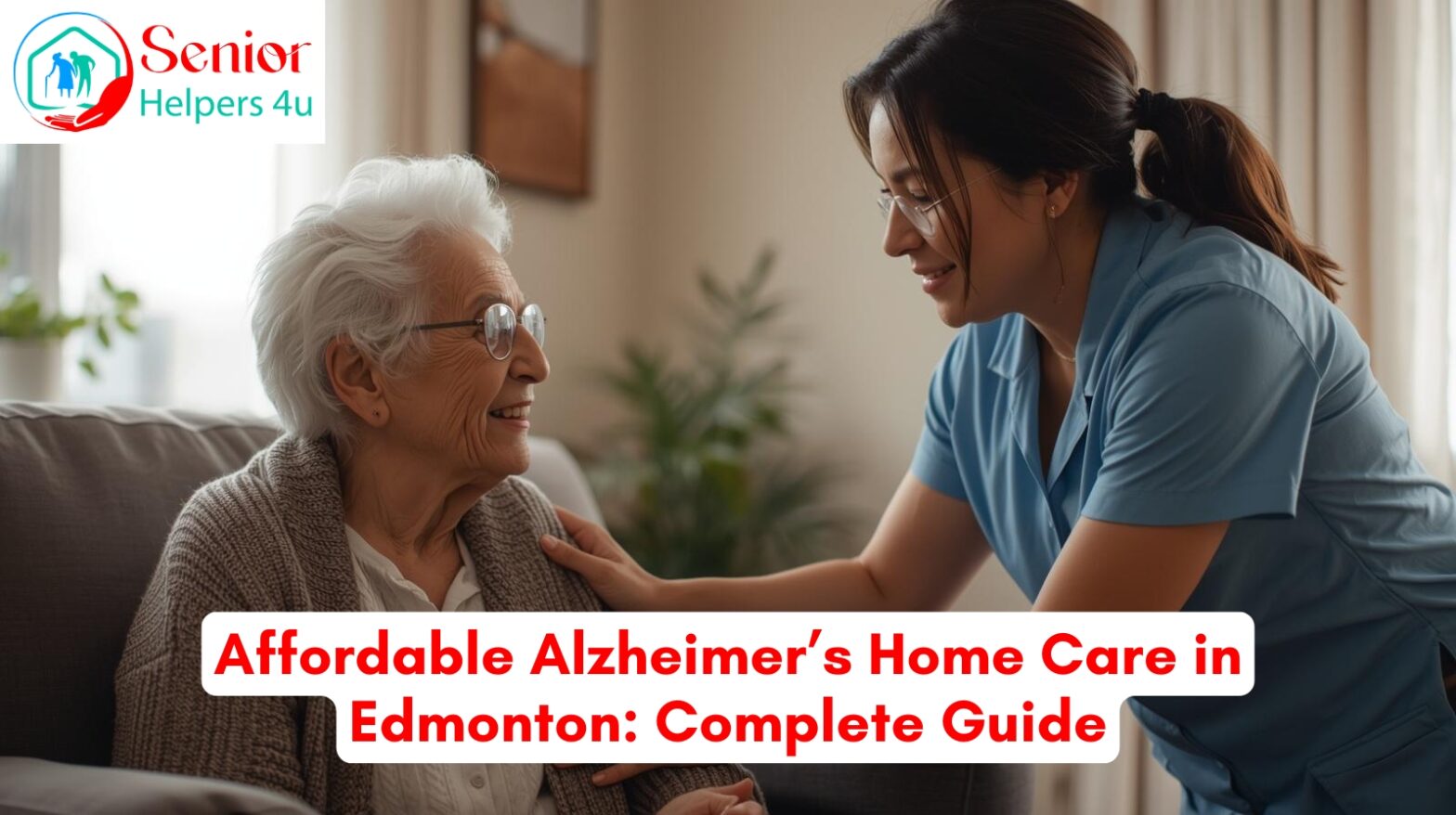 affordable Alzheimer’s home care Edmonton senior support